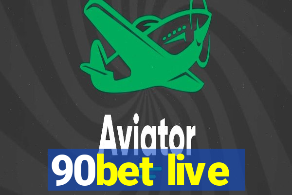 90bet live